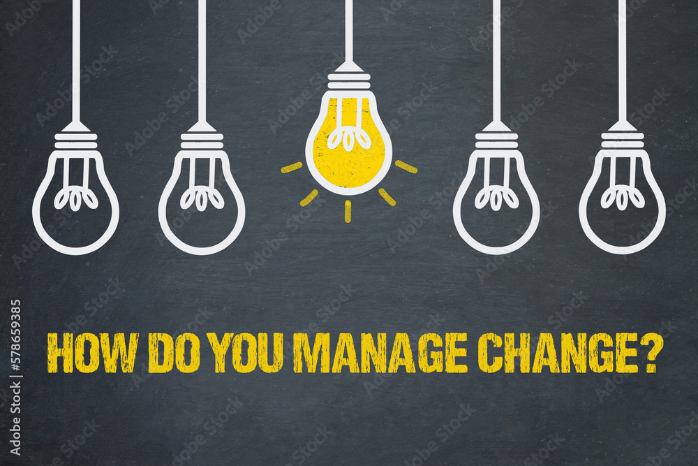 How do you manage change?	 - obrazy, fototapety, plakaty 