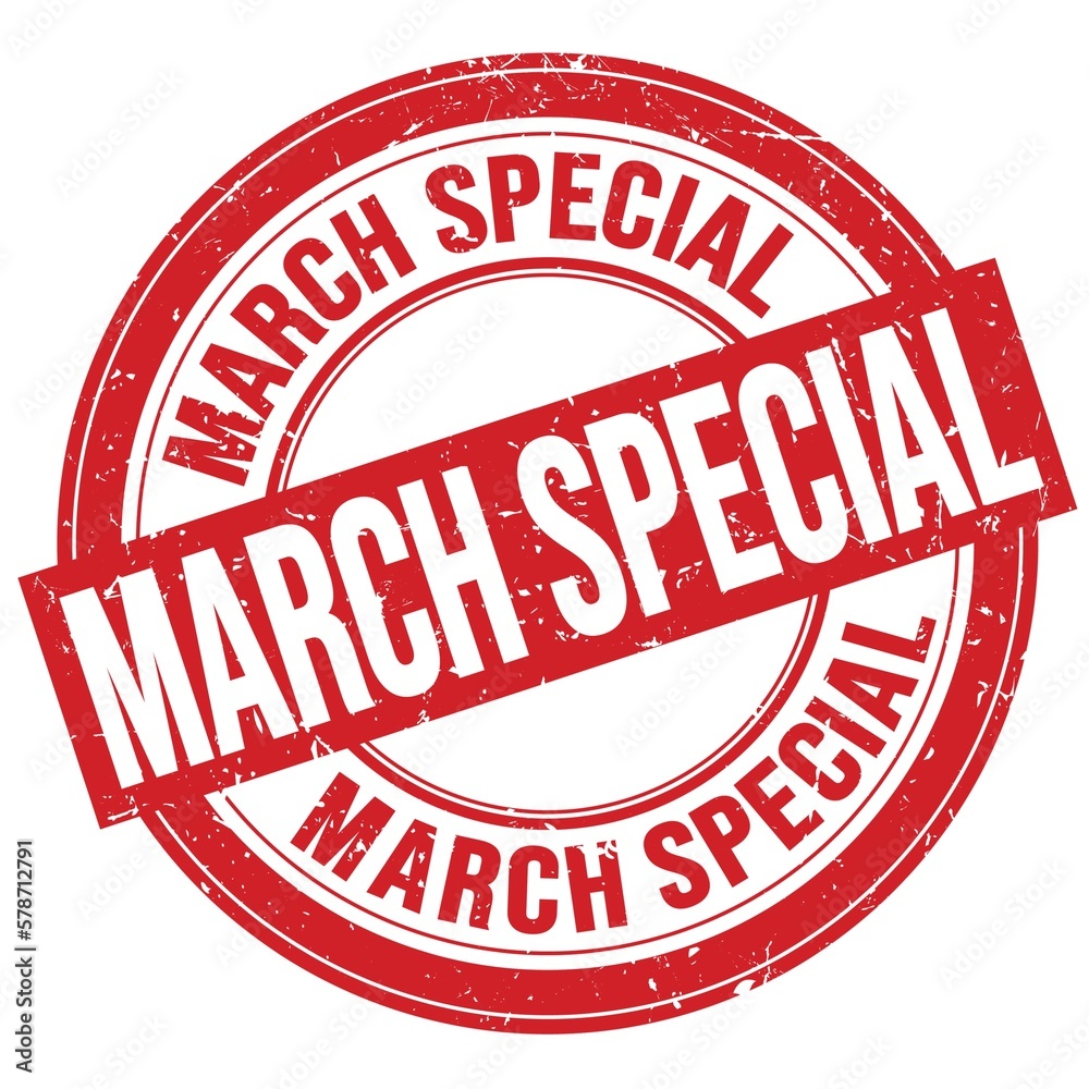 MARCH SPECIAL text written on red round stamp sign MARCH SPECIAL text written on red round stamp sign