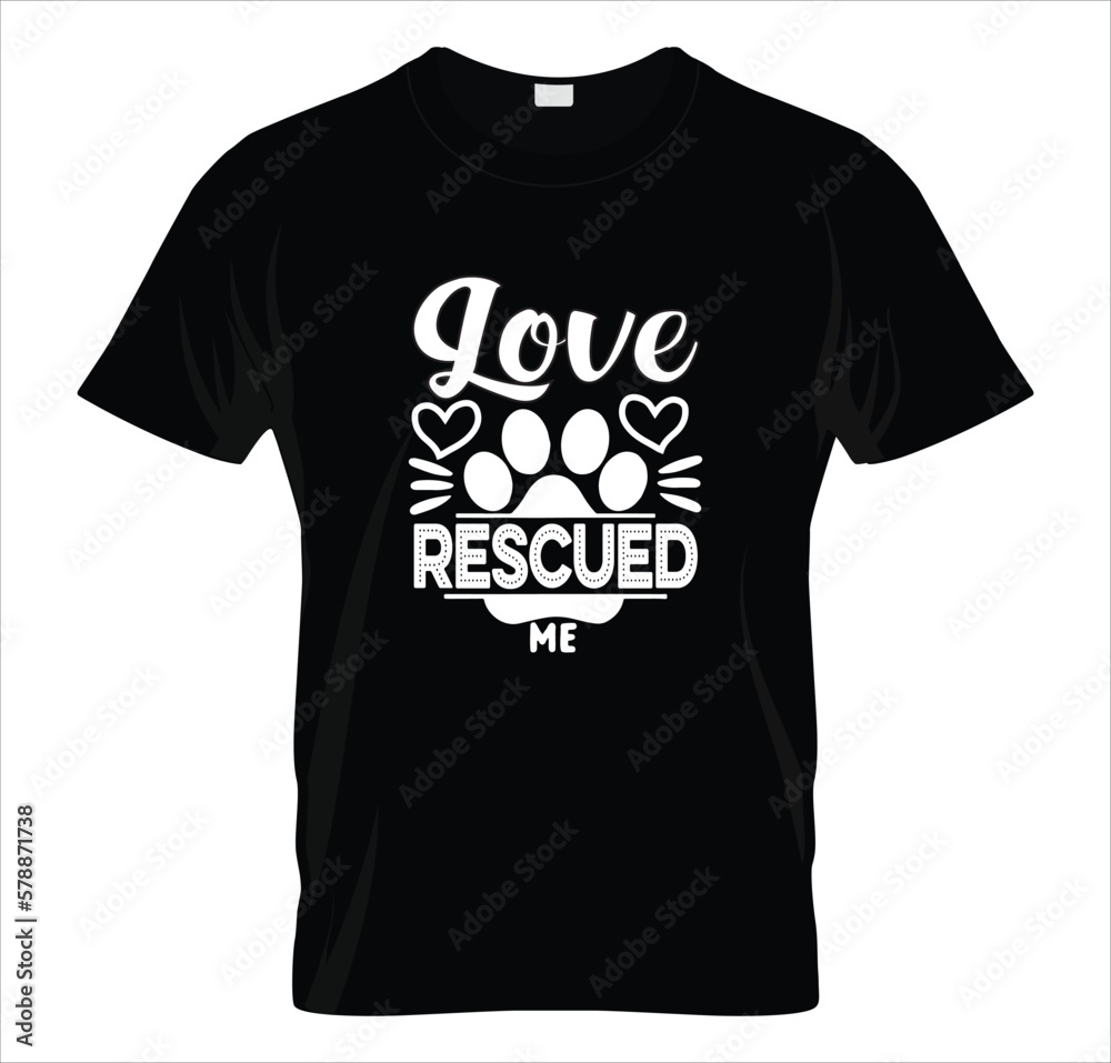Love Rescued me t shirt design 