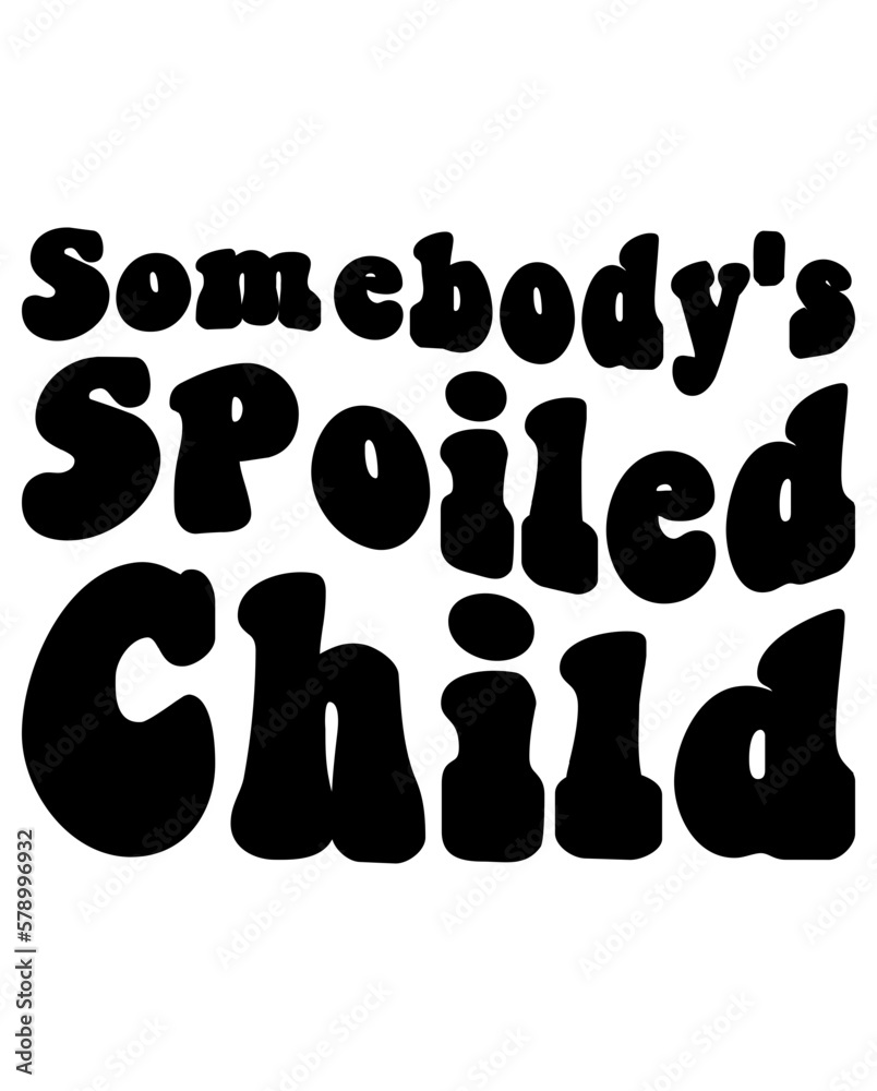 Somebody's Spoiled Child design Somebody's Spoiled Child design