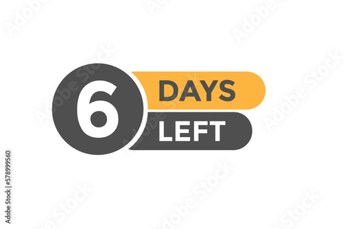 6 days Left countdown template. 6 day Countdown left banner label button eps 10

