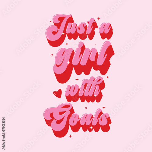 just a girl with goals - hand drawn girly motivational quote. Feminism girl boss quote.