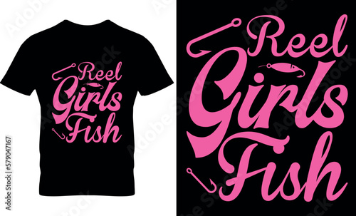 Reel Girls Fish, graphic, illustration, typography, Fishing t-shirt design, fishing vector, Funny Fishing t shirts design,  Perfect for print item fishing t-shirt, Fishing Lover  t-shirt,