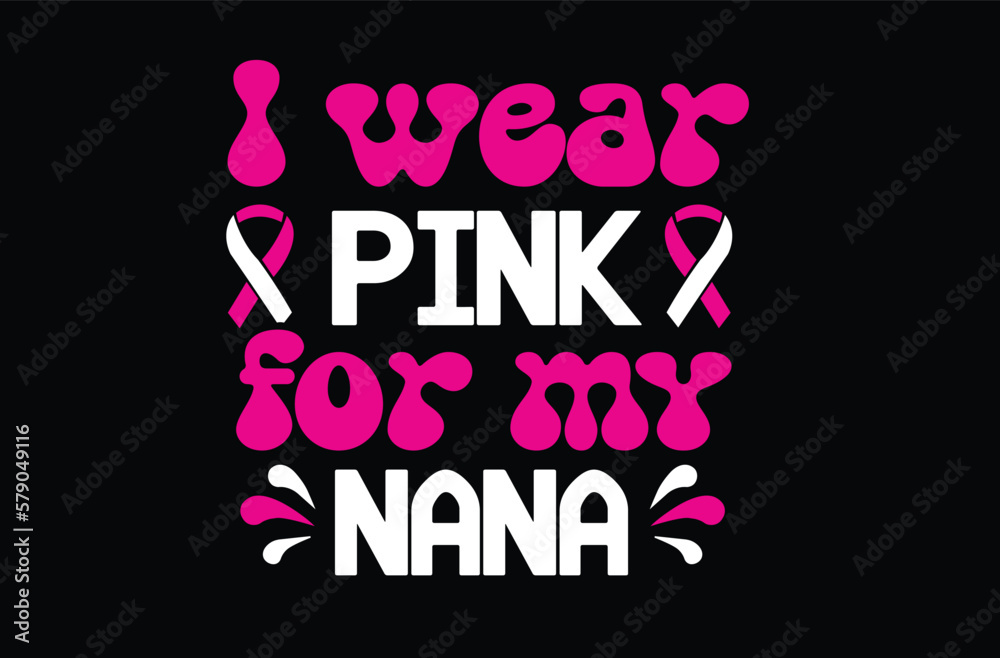 I wear pink for my nana svg t shirt design