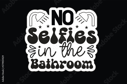No Selfies in the Bathroom svg sticker design
