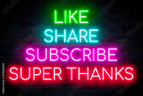 Like Share Subscribe and Super Thanks neon banner on brick wall background.
