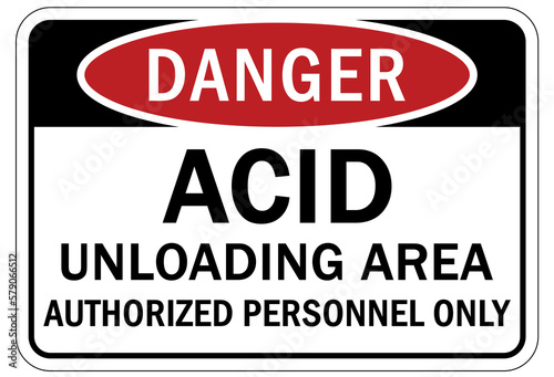 Acid chemical warning sign and labels unloading area  authorized personnel only