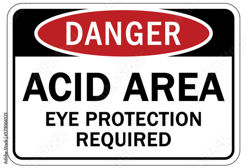 Acid chemical warning sign and labels acid area  eye protection required