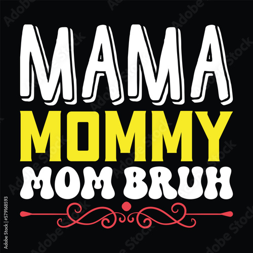 Mama Mommy Mom Bruh Mommy And Me Funny Boy Mom Life T-Shirt
