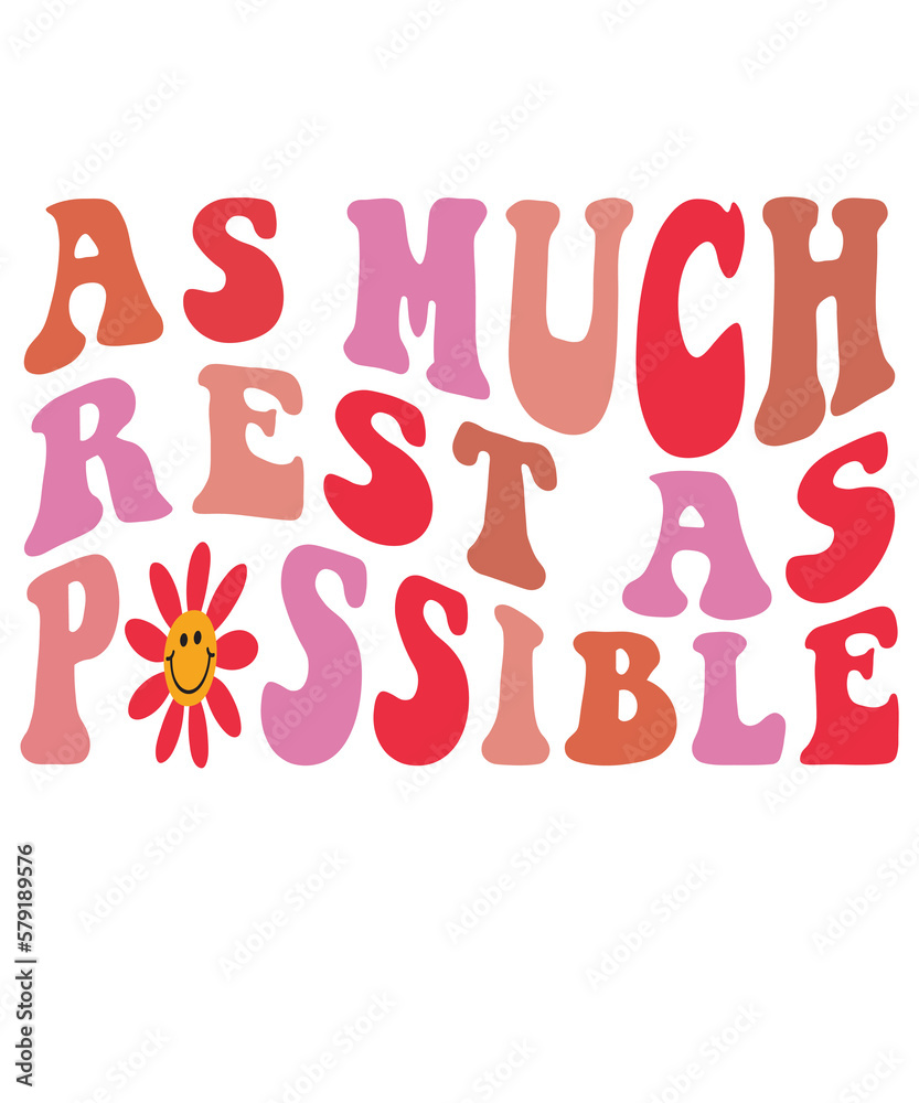 As Much Rest As Possible Funny Groovy Productivity And Rest svg png