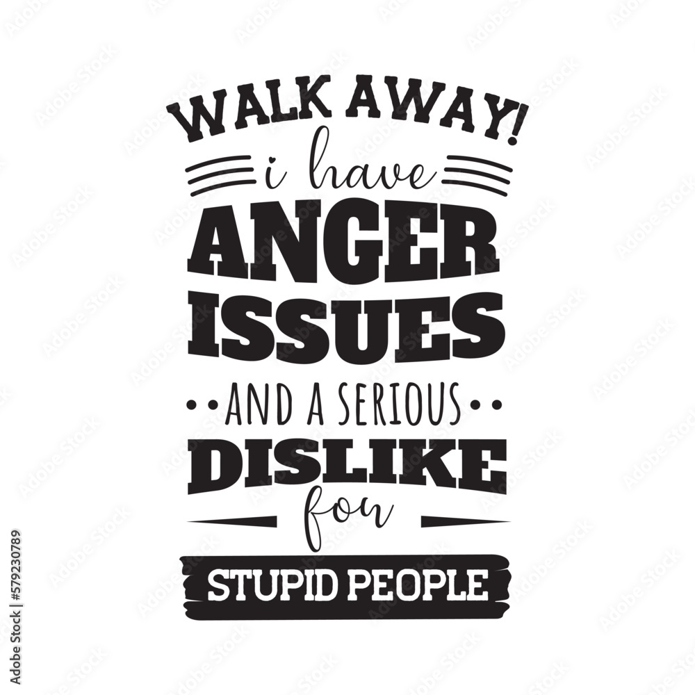 Fototapeta premium Walk Way I Have Anger Issues.