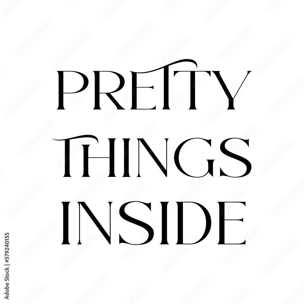 Pretty things inside quote. Funny tote bag saying. Vector illustration. Pretty things inside quote. Funny tote bag saying. Vector illustration.