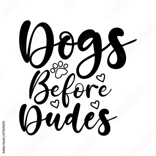Dogs before dudes