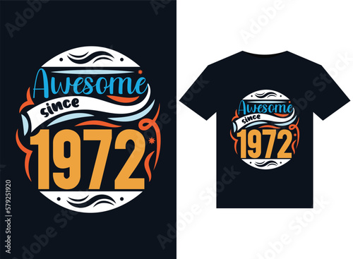 Awesome since 1972 illustrations for print-ready T-Shirts design