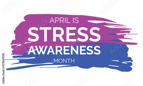 April is Stress Awareness Month. Poster, card, banner and background design.