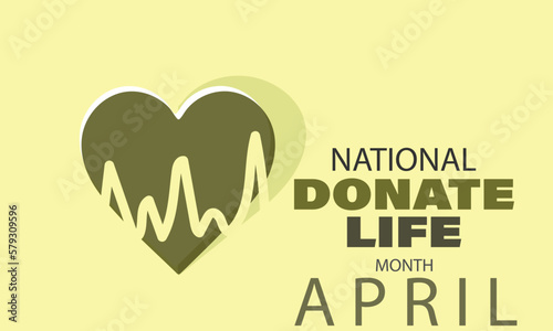 April is National Donate Life Month. Template for background, banner, card, poster