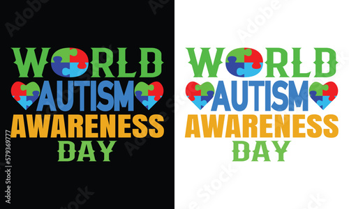 World autism awareness day t-shirt design. Autism Awareness Day T-Shirt Design Template, Illustration, Vector graphics, Autism Shirt, T-Shirt Design autistic design, vector, t-shirt