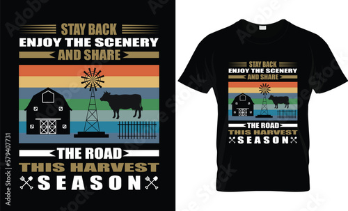 Stay back enjoy the scenery and share the road this harvest season t shirt design