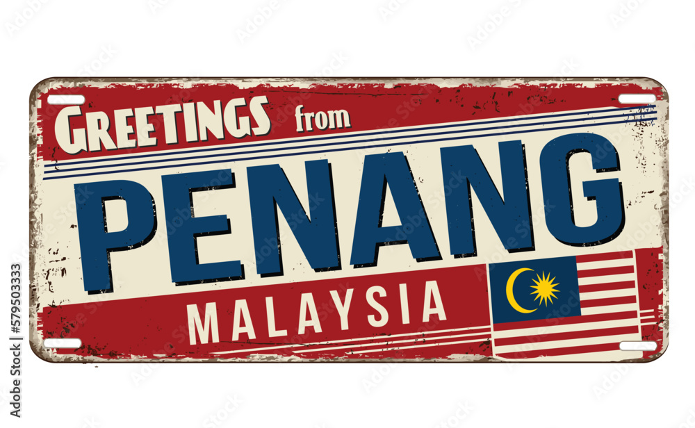 Fototapeta premium Greetings from Penang vintage rusty metal sign