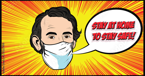 Head of President Abraham Lincoln wearing medical mask. Stay at home to stay safe bubble message. Vector illustration in retro comic style. Vector pop art