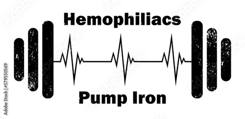 Hemophiliacs Pump Iron funny design, heart beat barbell
