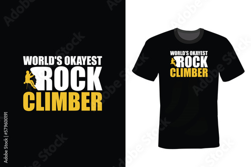 World's okayest rock climber. Climbing T shirt design, vintage, typography