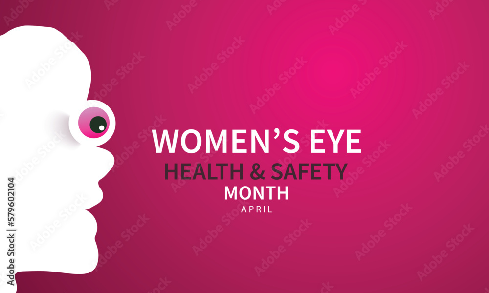 April is Women's eye health and safety month. Template for background, banner, card, poster 