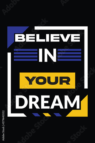 Believe in your dream- Motivational T-Shirt Design photo