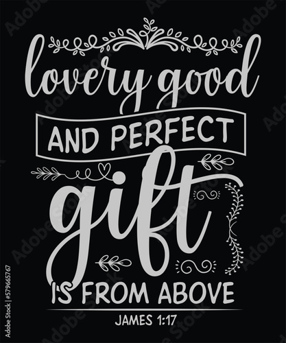 lovery good and perfect gift is from above t shirt design