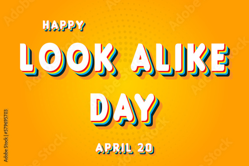 Happy Look Alike Day  April 20. Calendar of April Retro Text Effect  Vector design