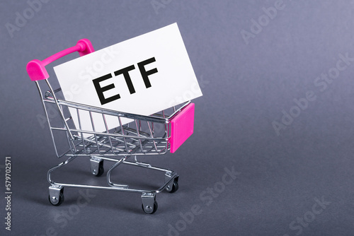 ETF - word on white stickerin shopping trolley. Business, financial, marketing concept