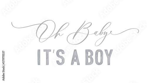 Oh Baby. Its a boy. Watercolor calligraphy inscription.