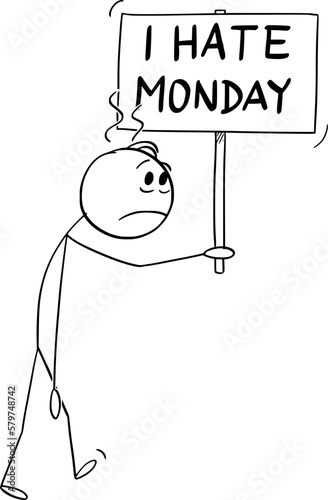 Person With I Hate Monday Sign , Vector Cartoon Stick Figure Illustration