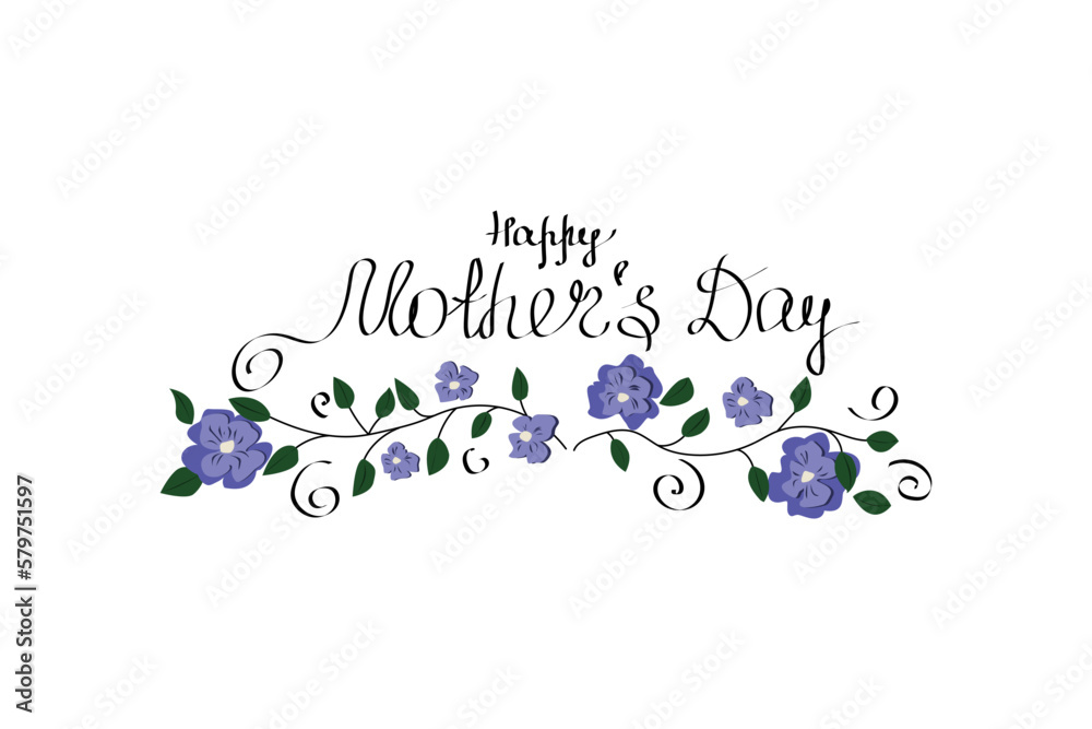 Happy mother's day lettering with flowers. Happy mother's day lettering with flowers.