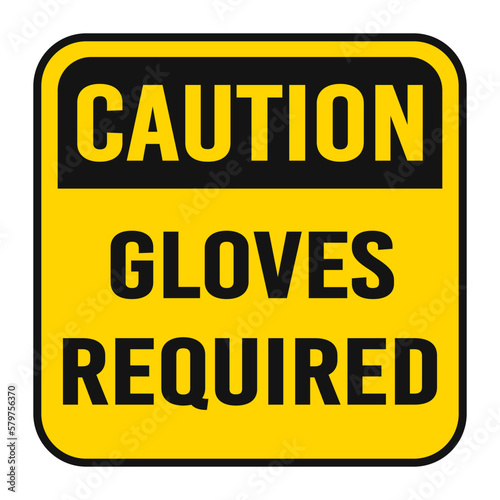 Caution Gloves Required Sign