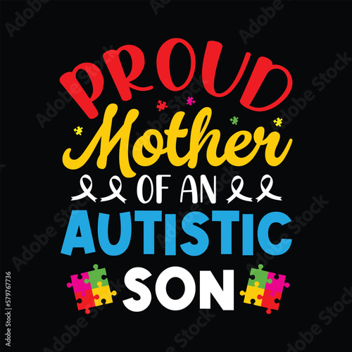 Proud Mother Of An Autistic Son – Autism Awareness Day t-shirt Design