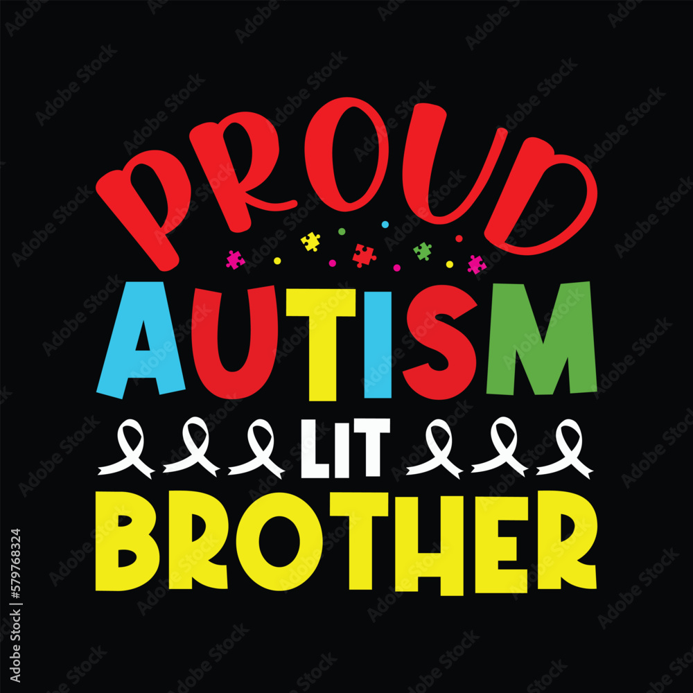 Fototapeta premium Proud Autism Lit Brother – Autism Awareness Day t-shirt Design