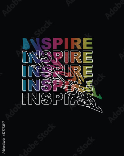 Inspire distortion Typography  Motivational positive quote lettering typographic poster vector t shirt design