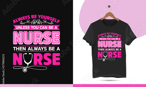 Unique Nurse typography t-shirt design template. Nursing vector design for a shirt, mug, greeting card, and Poster. Editable and customizable illustration.