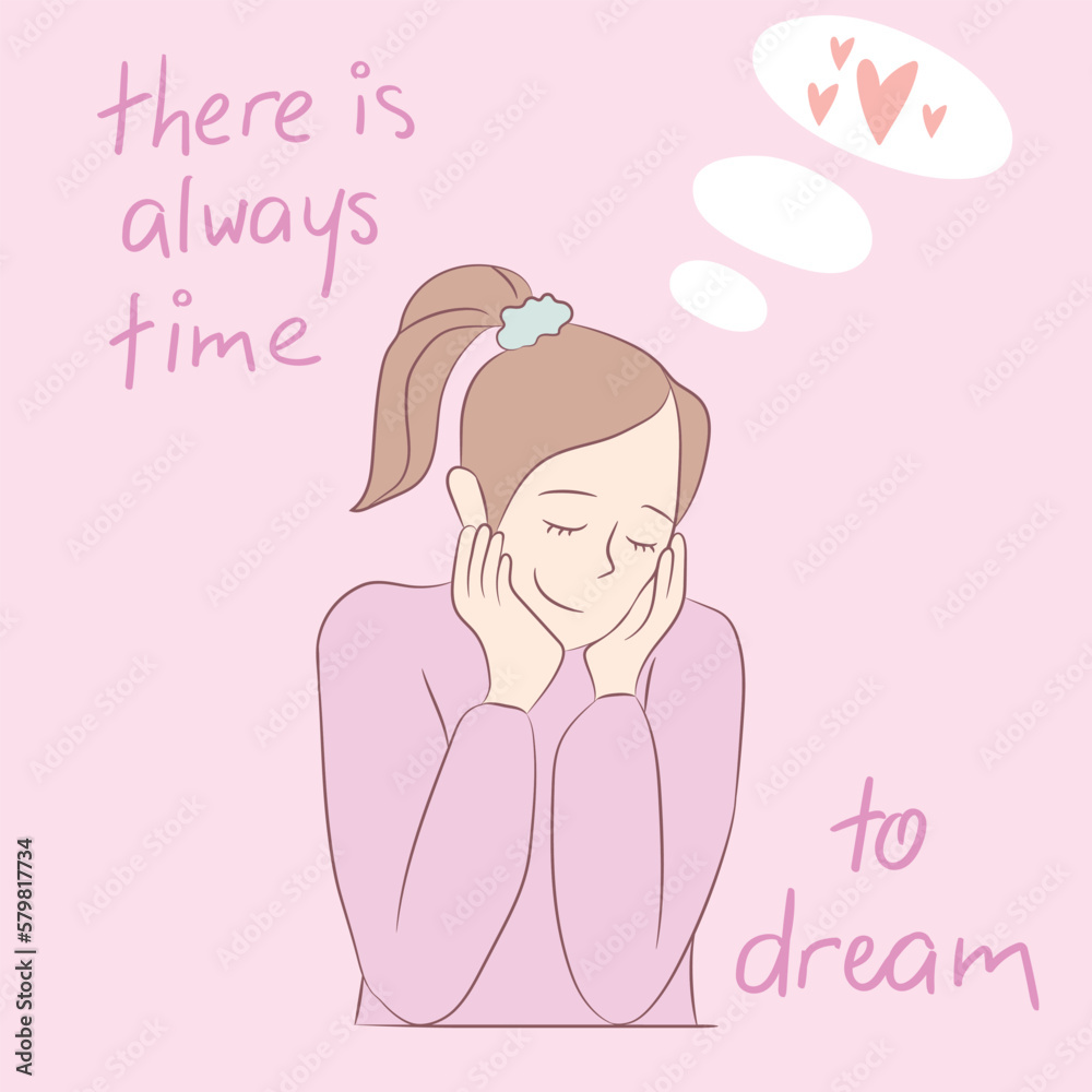 Hand drawn girl on pink background is dreams of love. Simple sketch in pastel colors. Hand drawn text There is always time to dream