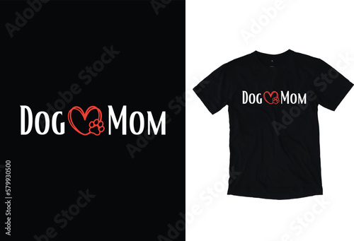 Dog Mom. Dog T-Shirt Design. Vector Graphic