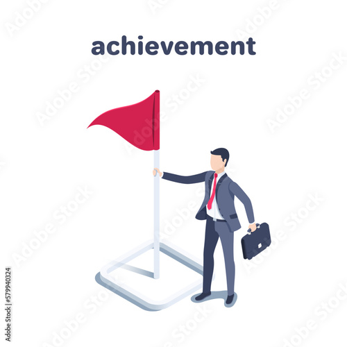 isometric vector illustration on a white background, a man in a business suit with a briefcase holds a red flag, achievement or victory