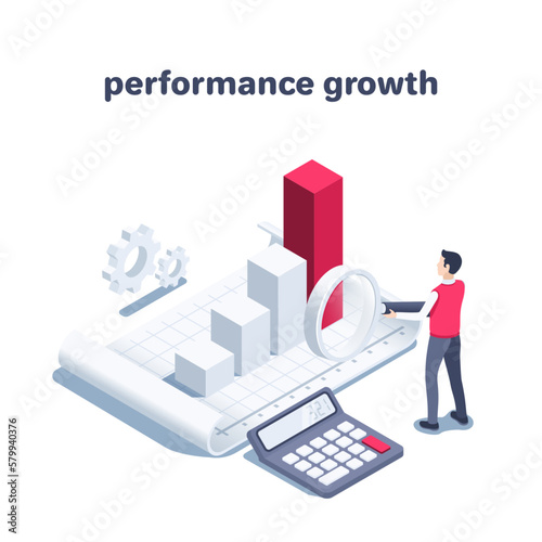 isometric vector illustration on a white background, a man with a magnifying glass stands near a sheet of paper with a growth chart, a calculator and gears, performance growth