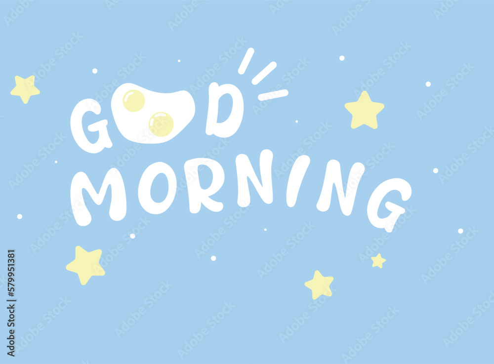 Vector illustration with a good morning wish. White letters on a cheerful blue background with morning scrambled eggs and stars. 