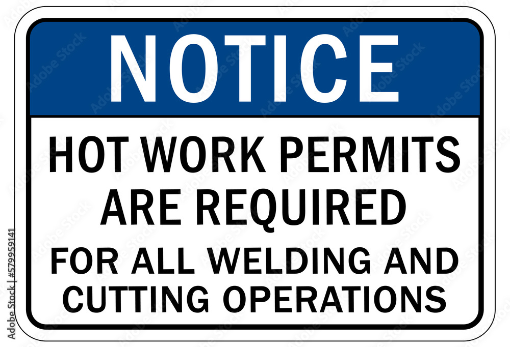 Welding hazard sign and labels hot permit required for all welding and cutting operations Welding hazard sign and labels hot permit required for all welding and cutting operations