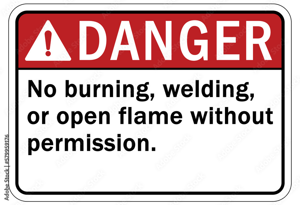 Welding hazard sign and labels no burning, welding, or open flame without permission