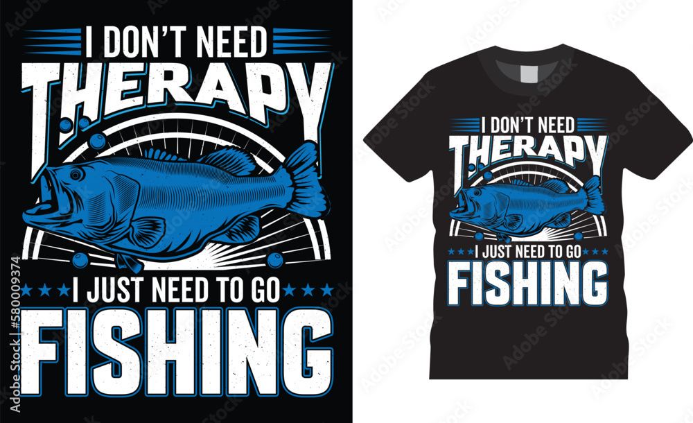 Fishing therapy t-shirt fish vector typography lettering t shirt design  template. cool outdoor t-shirts designs. i dont need therapy, i just need to  go fishing Stock Vector