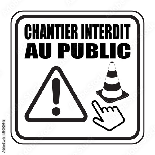 Logo chantier interdit au public.