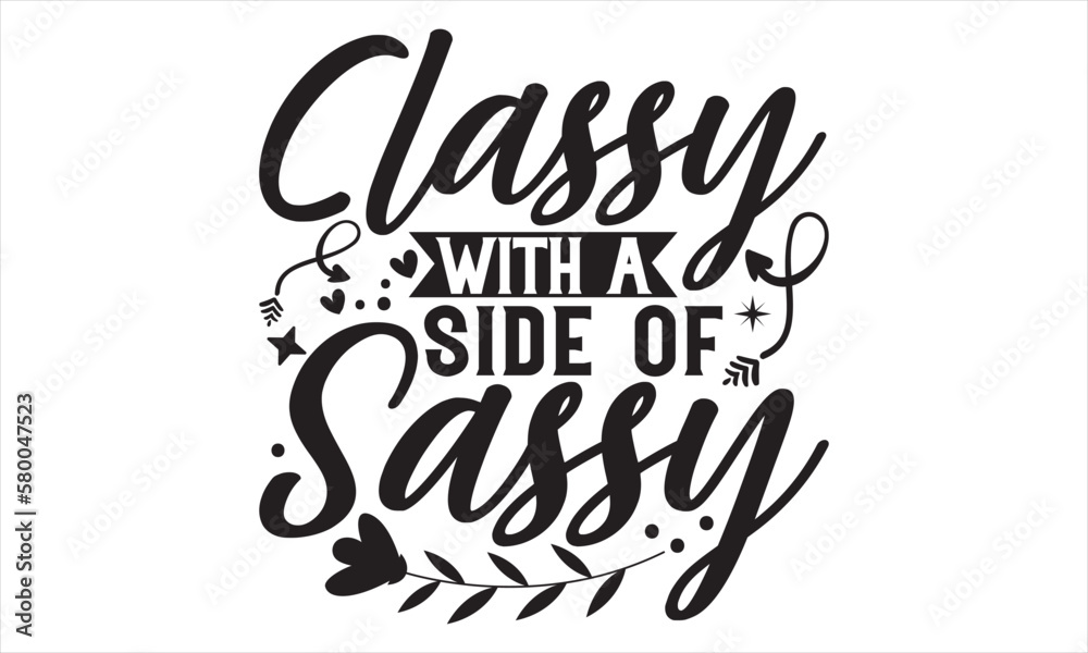 Vetor de Classy With A Side Of Sassy - Mother’s Day T Shirt Design ...