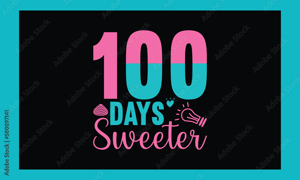Fototapeta premium 100 Days Sweeter Svg File